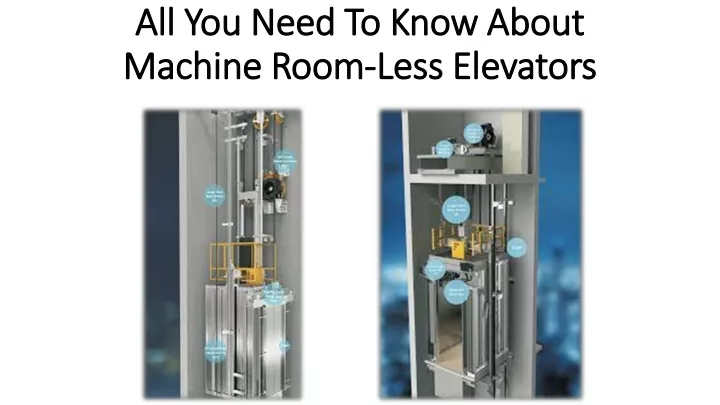 PPT - Types Of Machine Room Fewer Elevators PowerPoint Presentation ...