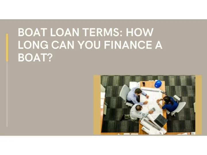PPT Boat Loan Terms How Long Can You Finance a Boat? PowerPoint