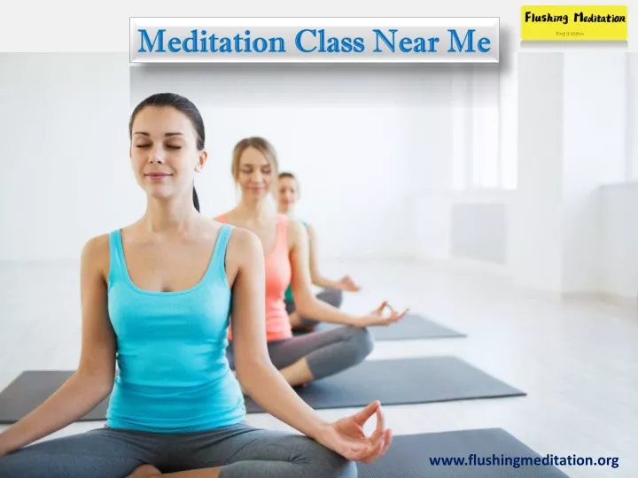 PPT Meditation Class Near Me PowerPoint Presentation free download PPT Meditation Class Near Me PowerPoint Presentation free download