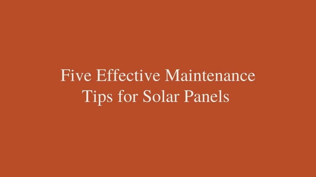 PPT - Cleaning and Maintenance Tips for Solar Panels PowerPoint ...