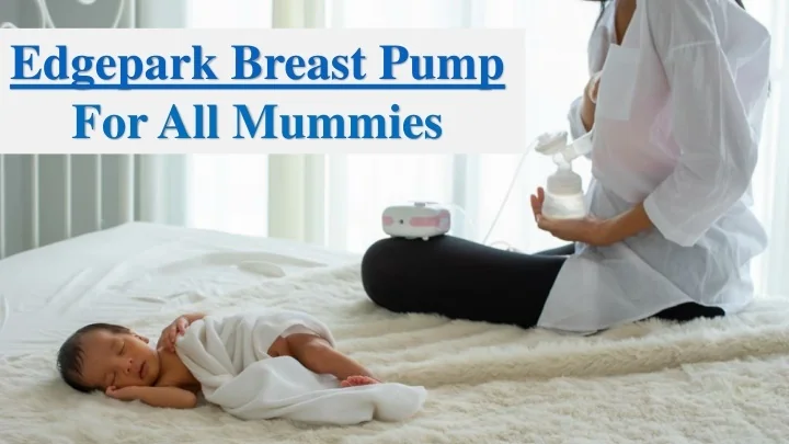 PPT Edgepark Breast Pump PowerPoint Presentation Free Download ID 