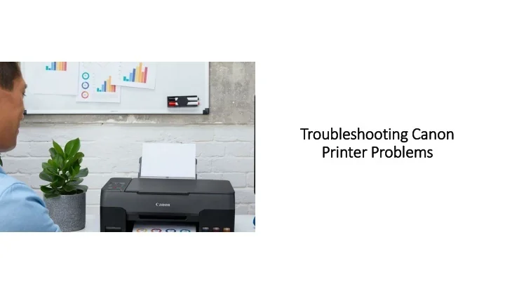 PPT - Troubleshooting Canon Printer Problems PowerPoint Presentation, free download - ID:10645746