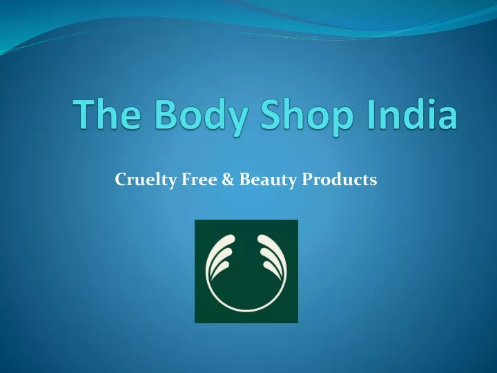 PPT - Cruelty free and Beauty Products at The Body Shop India ...