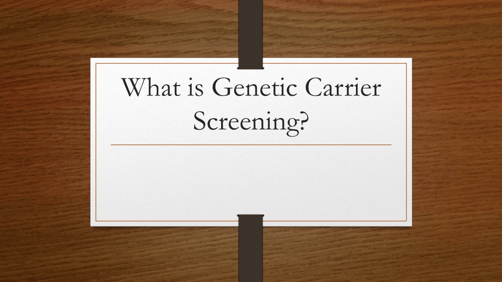 PPT - What Is Genetic Carrier-Screening PowerPoint Presentation, Free ...