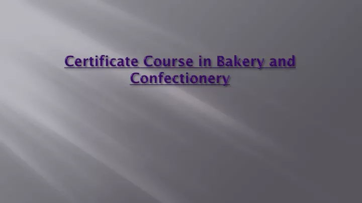Certificate Course In Bakery And Confectionery N 