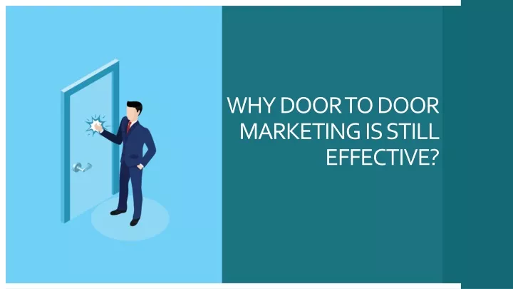 PPT - WHY DOOR TO DOOR MARKETING IS STILL EFFECTIVE PowerPoint ...