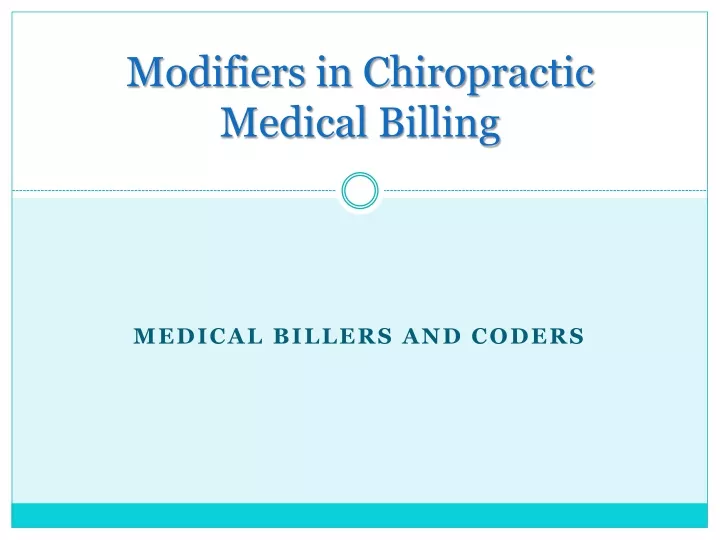 PPT - Modifiers in Chiropractic Medical Billing PowerPoint Presentation ...