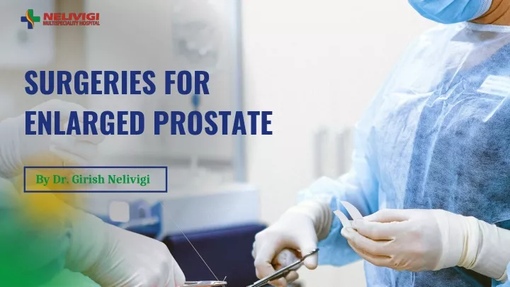 PPT - Enlarged Prostate Surgeries - Best Urologists In Bangalore ...