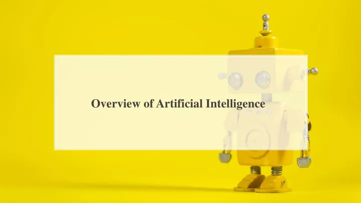 PPT - Overview of Artificial Intelligence (AI) PowerPoint Presentation Sns-Brigh10