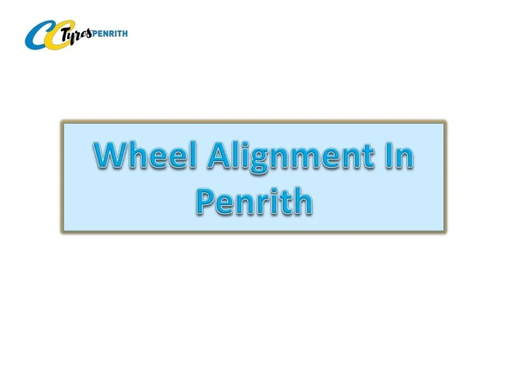 PPT Wheel Alignment In Penrith PowerPoint Presentation, free download