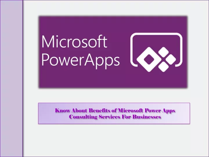 PPT - Know About Benefits of Microsoft PowerApps Consulting Services ...