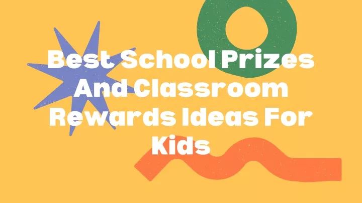 PPT - Best School Prizes And Classroom Rewards Ideas For Kids ...