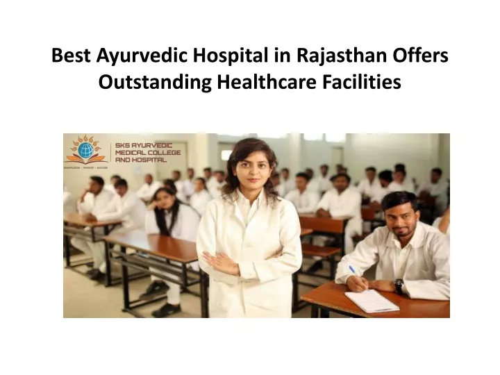 PPT - Best Ayurvedic Hospital In Rajasthan Offers Outstanding ...