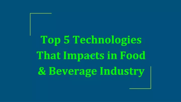 PPT - Top Technological Trends Revolutionizing the Food Industry ...