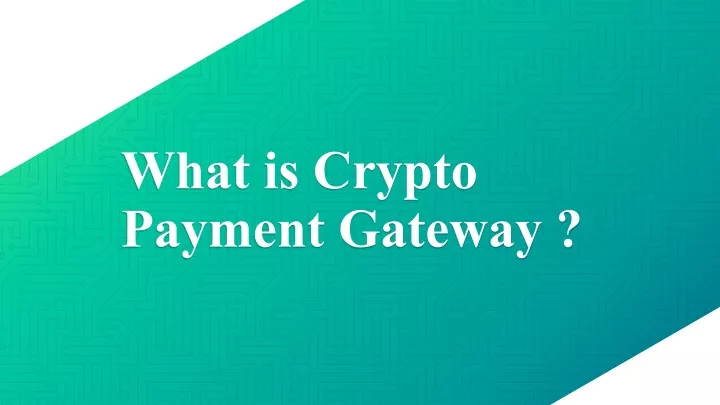 PPT - Crypto Payment Gateway Guidelines PowerPoint Presentation, Free ...