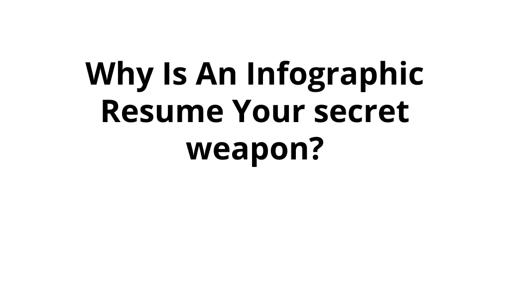 PPT Infographic resume your secret weapon PowerPoint Presentation