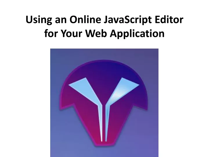 Ppt using an online javascript editor for your web application