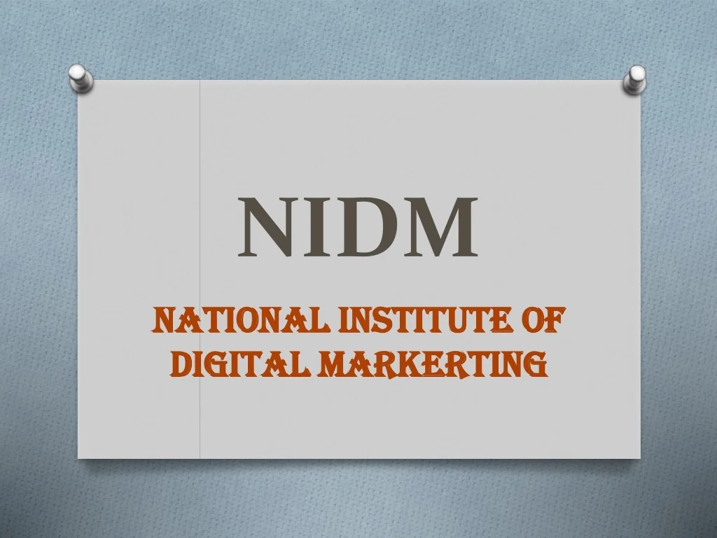 PPT NIDM BEST DIGITAL MARKETING INSTITUTE IN BANGALORE PowerPoint 