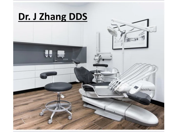 PPT Dr. J Zhang DDS Your Best Dentist in Encinitas PowerPoint