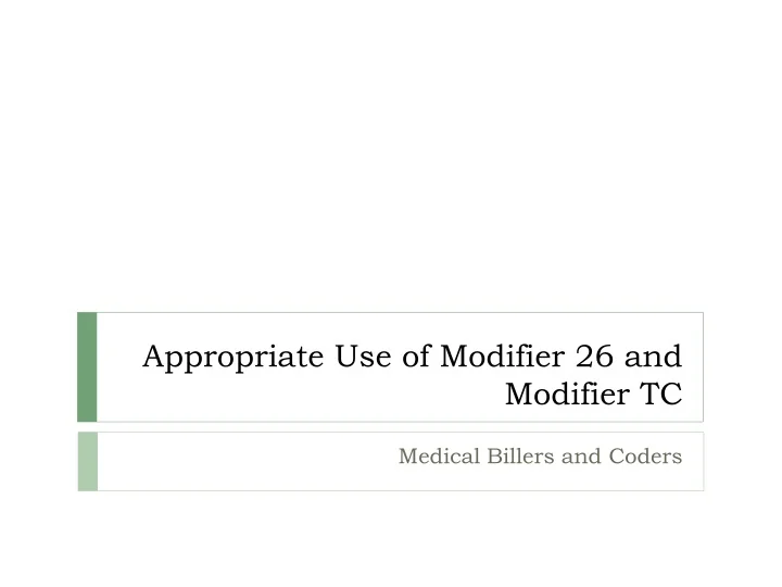 PPT - Appropriate Use of Modifier 26 and Modifier TC PowerPoint ...