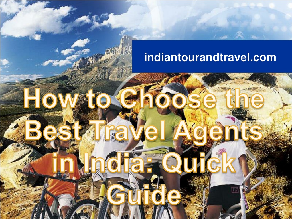 ppt-how-to-choose-the-best-travel-agents-in-india-quick-guide