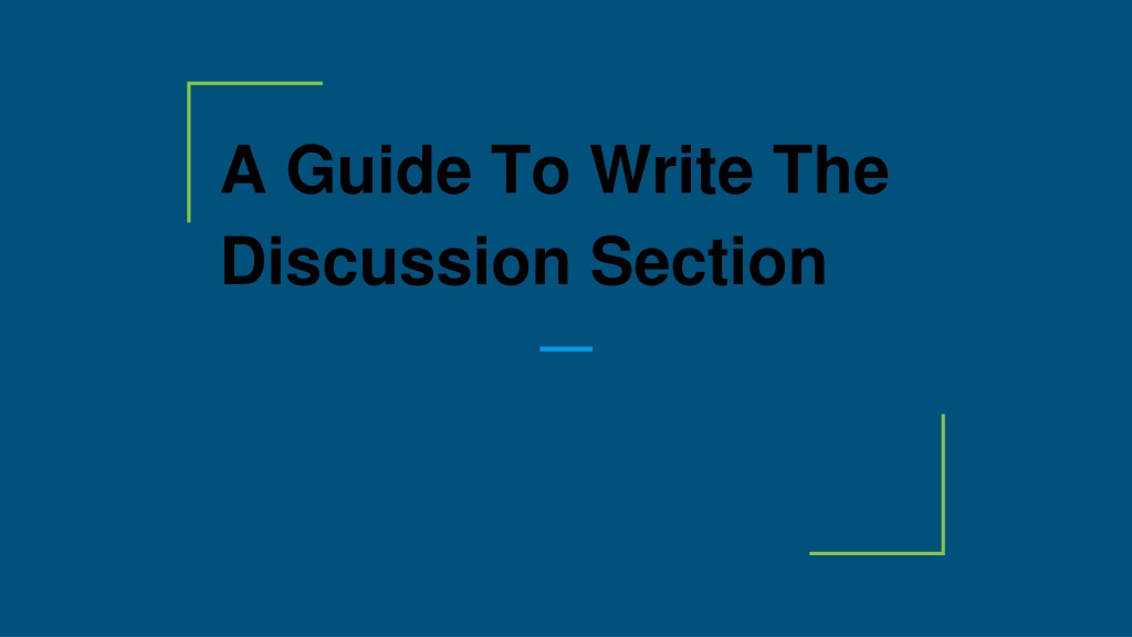 Ppt A Guide To Write The Discussion Section Powerpoint Presentation