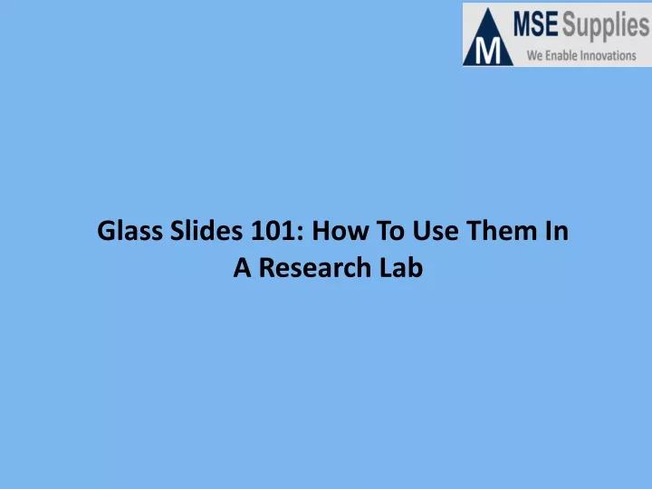 PPT Glass Slides 101 How To Use Them In A Research Lab PowerPoint Presentation ID10714251