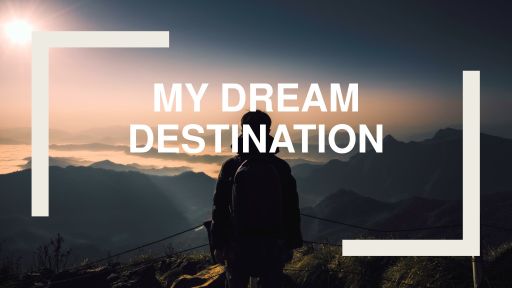 Ppt My Dream Destination Powerpoint Presentation Free Download Id