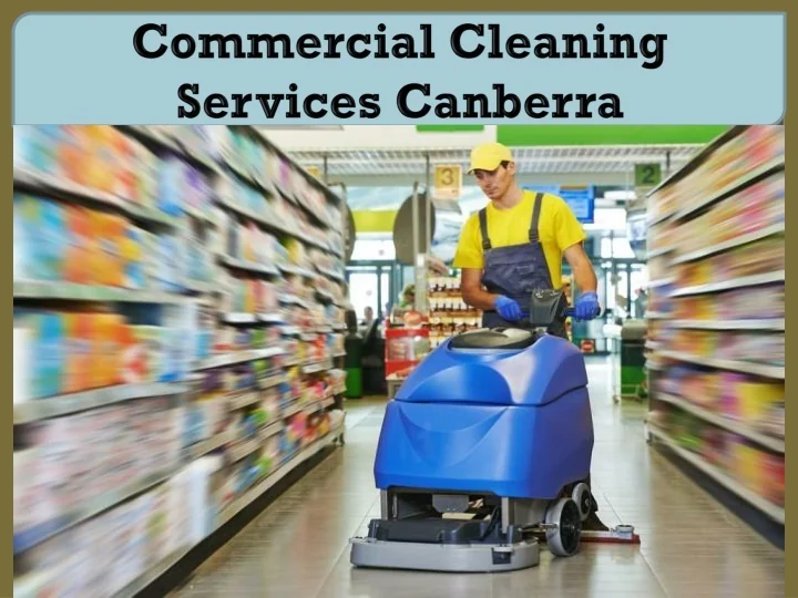 PPT Commercial Cleaning Services Canberra PowerPoint Presentation