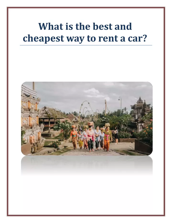 Ppt what is the best and cheapest way to rent a car powerpoint