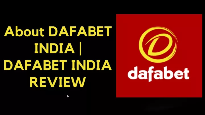 PPT - About Dafabet India | Dafabet India Review | Dafabet India