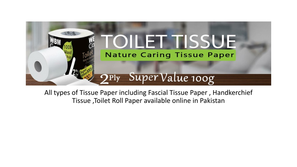 PPT - WBM Best Tissue Paper Online in Pakistan PowerPoint Presentation ...