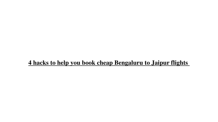 4 hacks to help you book cheap bengaluru n.