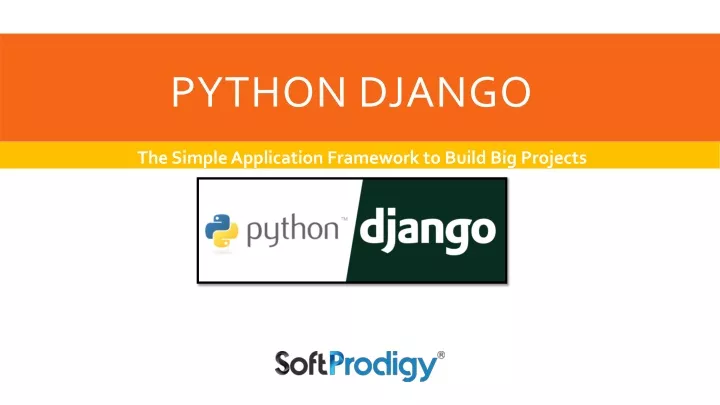 PPT - Python Django – The Simple Application Framework to Build Big ...