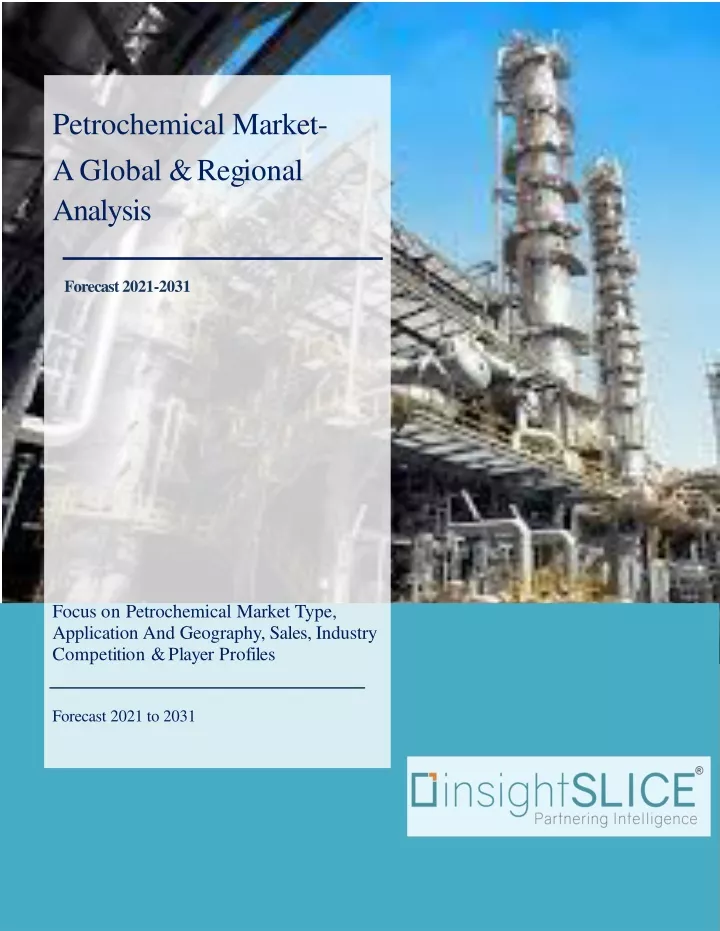 Ppt - Petrochemical Market Share, Trends, Analysis And Forecasts, 2021 