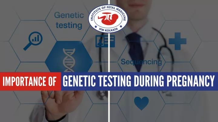 ppt-importance-of-genetic-testing-during-pregnancy-powerpoint