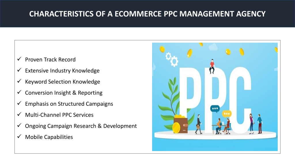 Ppt Characteristics Of A Ecommerce Ppc Management Agency Powerpoint