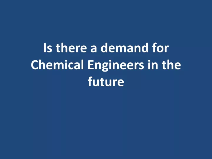 Is There A Demand For Chemical Engineers In The Future