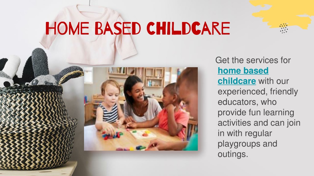 PPT - Home Based Childcare PowerPoint Presentation, free download - ID ...