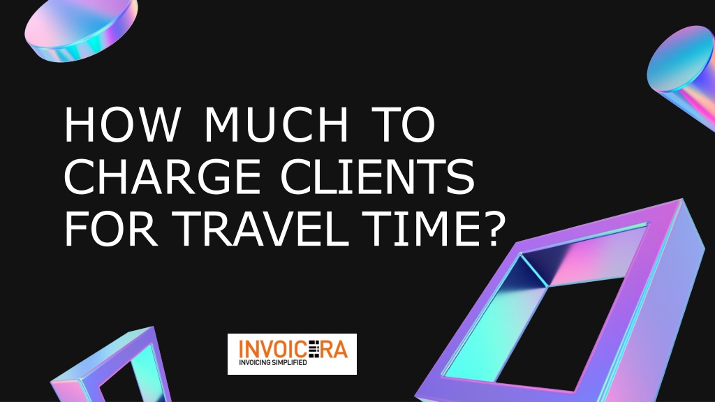 charging for travel time consulting