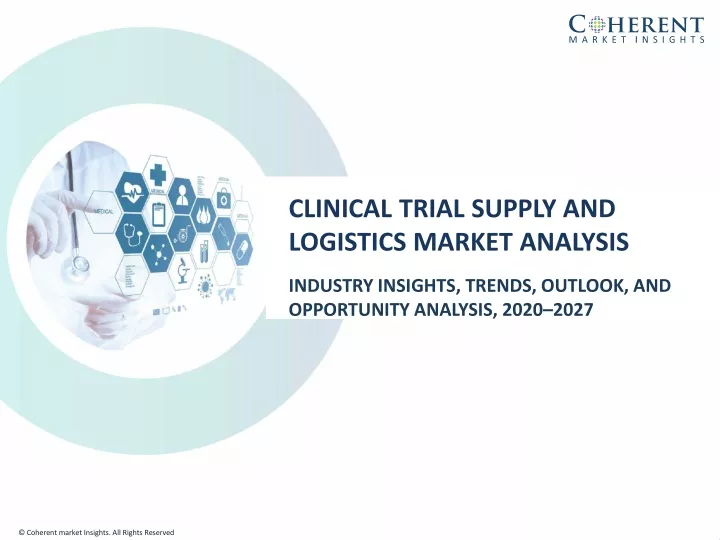 PPT Clinical Trial Supply and Logistics Market To Surpass US 27.59