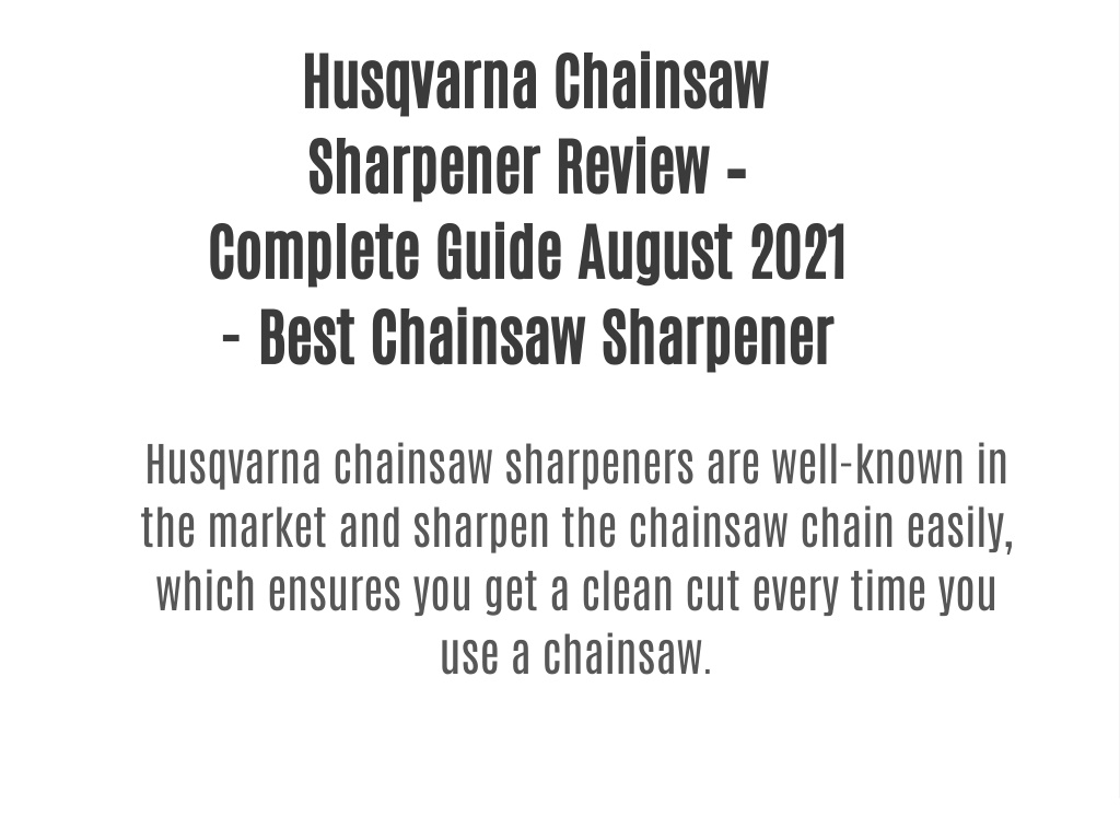 PPT Husqvarna Chainsaw Sharpener Review Complete Guide August 2021