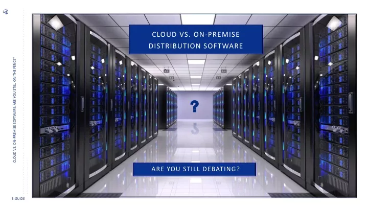 PPT - CLOUD VS. ON-PREMISE DISTRIBUTION SOFTWARE PowerPoint ...