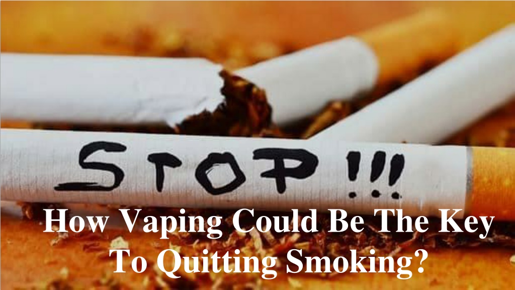 PPT - How Vaping Could Be The Key To Quitting Smoking? PowerPoint ...