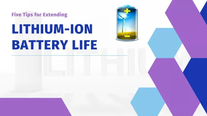 PPT - Five Tips for Extending Lithium-Ion Battery Life PowerPoint ...