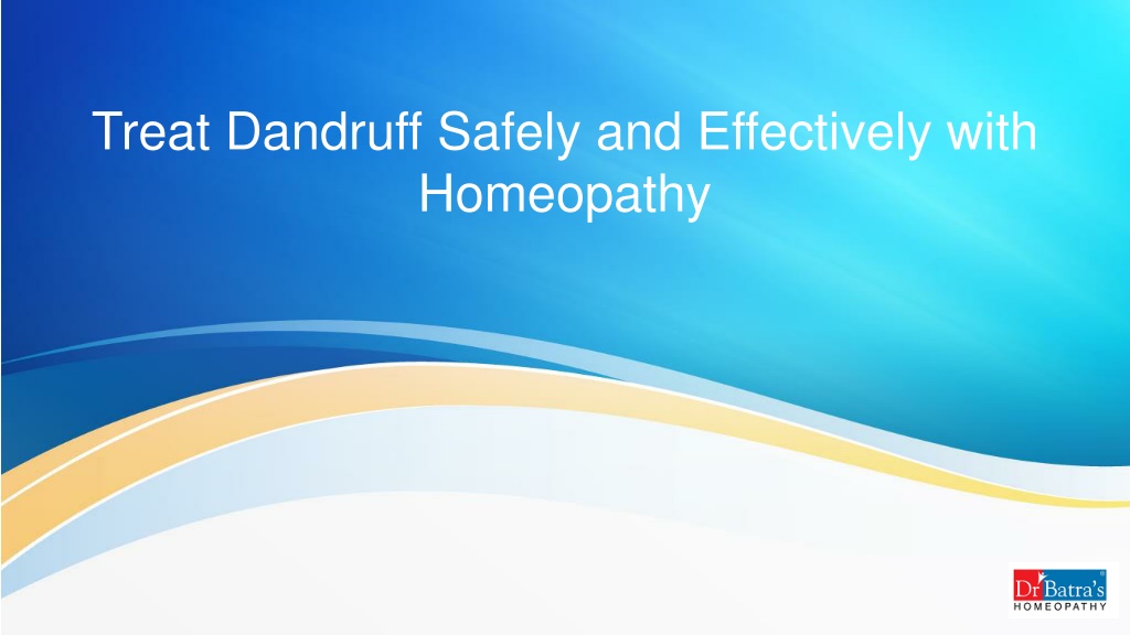 Ppt Treat Dandruff Safely And Effectively With Homeopathy Powerpoint Presentation Id10794246