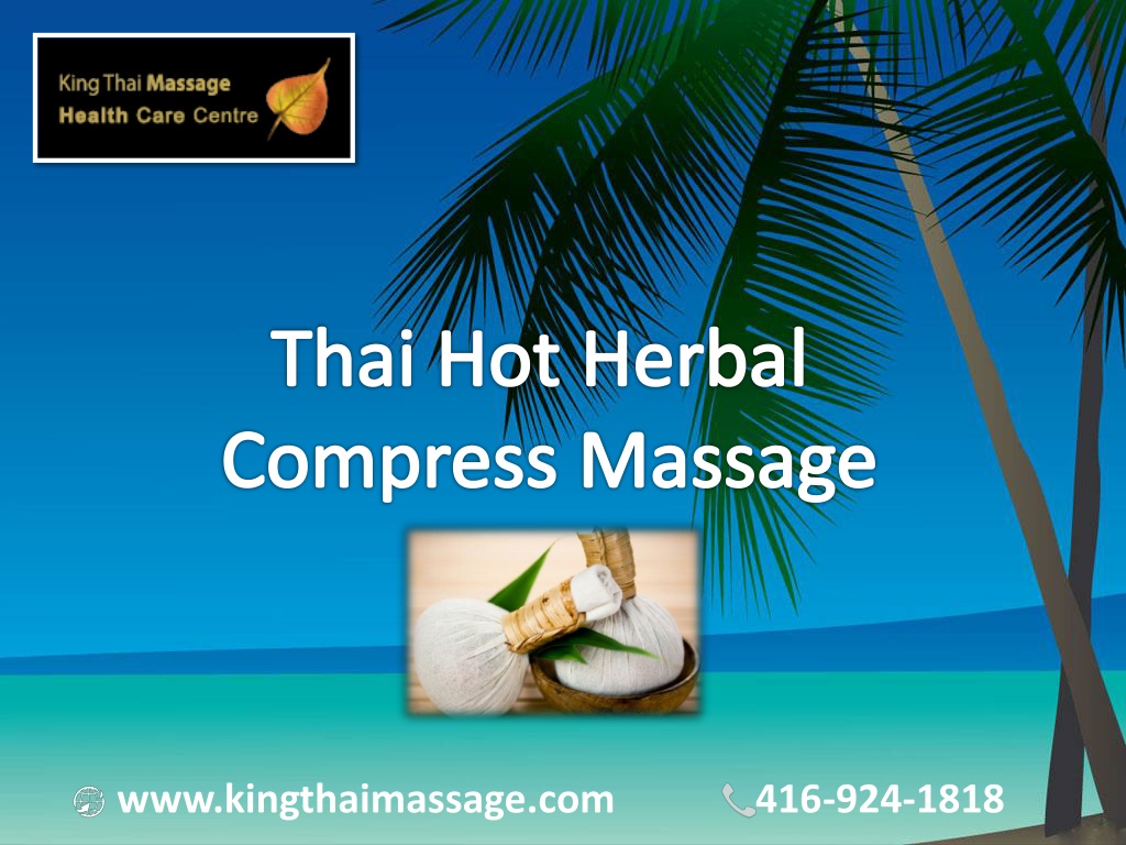 Ppt Thai Hot Herbal Compress Massage From Experienced Therapist King Thai Massage Powerpoint 5177