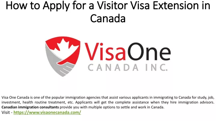 PPT - How to Apply for a Visitor Visa Extension in Canada PowerPoint ...