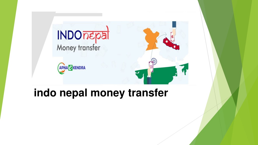 PPT - indo nepal money transfer PowerPoint Presentation, free download ...