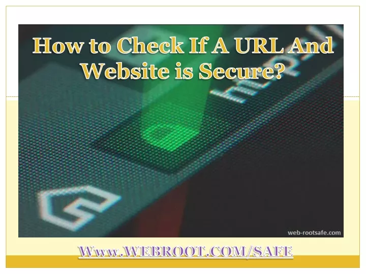 ppt-how-to-check-if-a-url-and-website-is-secure-webroot-safe